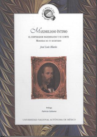 Maximiliano íntimo: El emperador Maximiliano y su corte